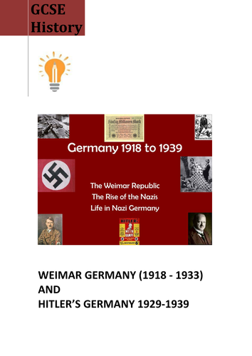 GCSE HISTORY REVISION NOTES:  WEIMAR GERMANY (1918 - 1933)   AND  HITLER’S GERMANY 1929-1939