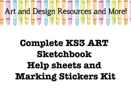 Complete KS3 ART sketchbook help sheets and marking stickers kit