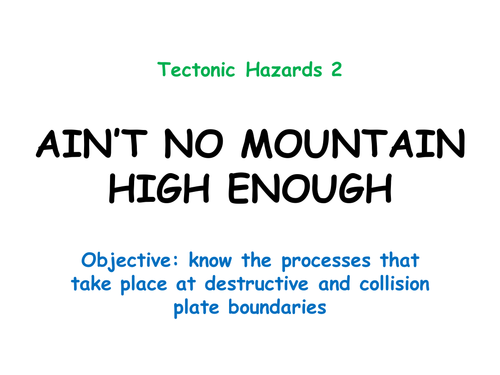 Tectonics 2: "AIN'T NO MOUNTAIN HIGH ENOUGH"