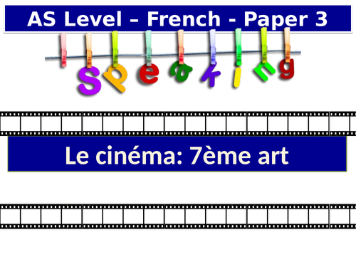 Cinéma: 7e/ Septième art /Speaking / Preparation / Practice(AS Level French / New AQA  2016