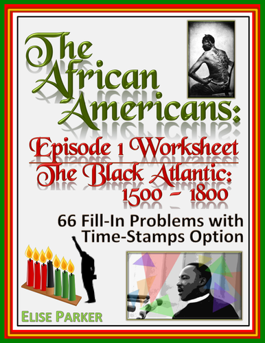 The African Americans Many Rivers to Cross Episode 1 Worksheet: 1500-1800