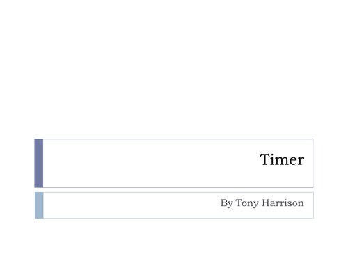 Timer by Tony Harrison AQA new A level Literature Poetry post 1900