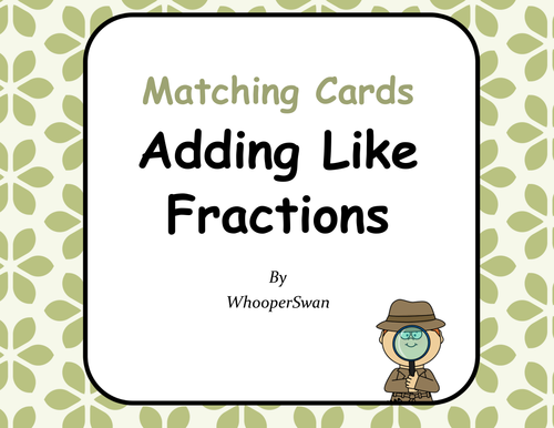Adding Like Fractions Matching Cards