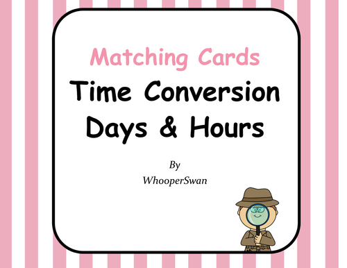 Time Conversion: Days & Hours - Matching Cards