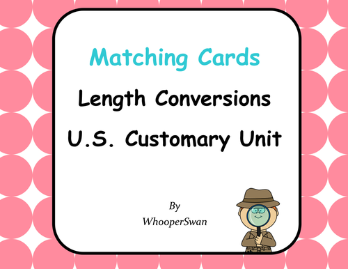 Length Conversions U.S. Customary Unit - Matching Cards