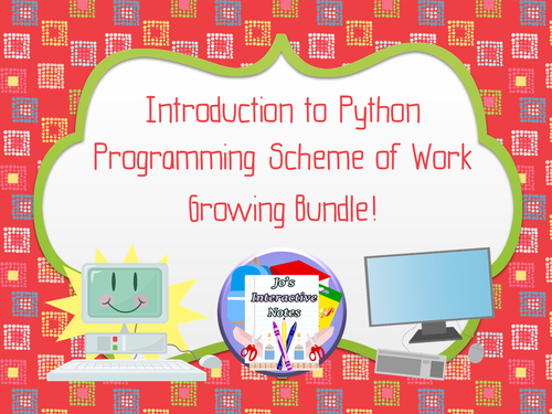 Introduction to Python Scheme of Work Growing Bundle