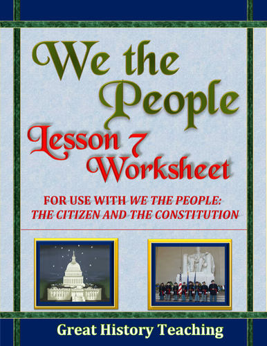 We the People: The Citizen and the Constitution Lesson 7 Worksheet / Test
