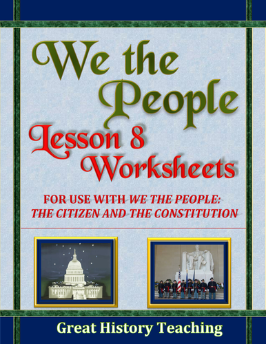 We the People: The Citizen and the Constitution Lesson 8 Worksheets / Tests