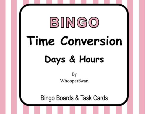 Time Conversion: Days & Hours - BINGO and Task Cards