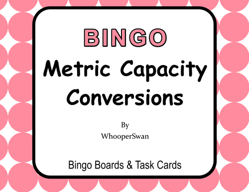 Metric Capacity Conversions - BINGO and Task Cards