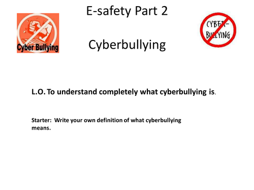 E safety part 2 - cyberbullying