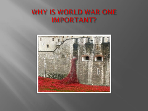 pp-why-is-world-war-one-important-teaching-resources