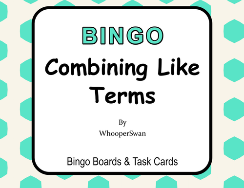 Combining Like Terms - BINGO and Task Cards