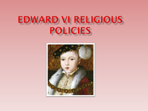 PP: What Were Edward VI's religious policies?
