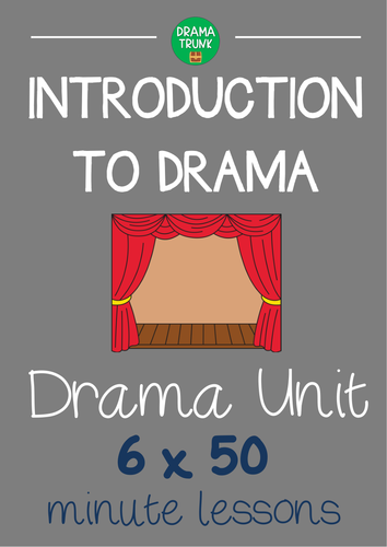INTRODUCTION TO DRAMA Unit (6 x 50 min lessons) NO PREP!