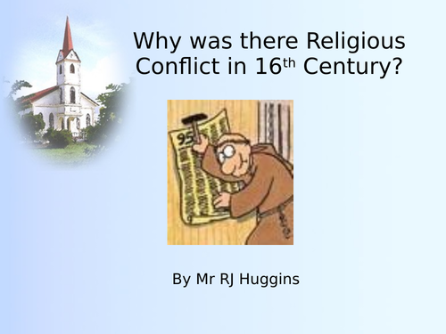 Reformation: Why was there religious conflict in the 16th Century?