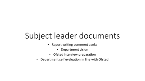 Department vision - report writing comment banks - self evaluation Ofsted - preparing for Ofsted