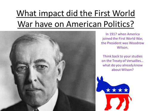 Edexcel Paper 1, Option F: In search of the American Dream L4 Wilson and the political impact of WW1