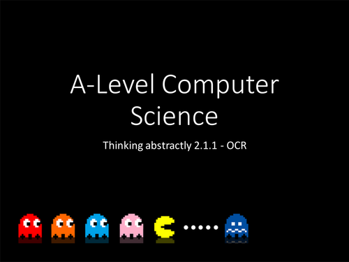 OCR A-Level Computer Science - Thinking abstractly 2.1.1