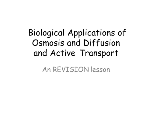 Osmosis, Diffusion and Active Transport revision lesson- GCSE New EDEXCEL AND AQA SCHEMES