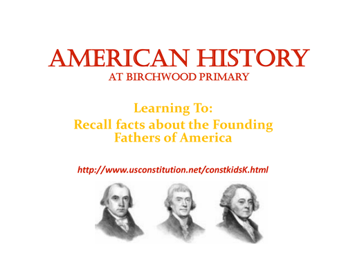 KS1/2: US History (3 lessons: Celebrations, Founding Fathers, Constitution)