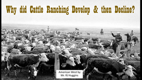Why did Cattle Ranching develop and then decline in the American West?