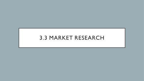 AQA - 3.3.2 - Market Research (Quantitative, Qualitative)