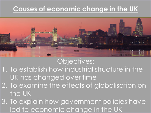 The Changing Economic World- Causes of economic change in the UK