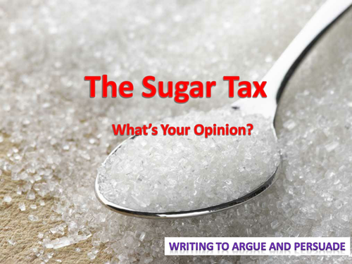 Sugar Tax - Writing to Argue and Persuade - Letter