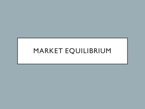 A Level Economics - Market Equilibrium