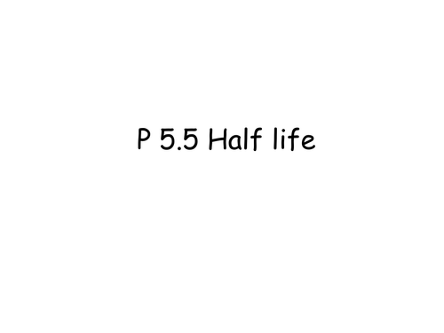 KS4 Radioactivity  - Half Life