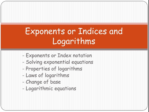 Exponents or Indices and Logarithms