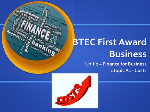 BTEC Business Unit 2 (Exam) Business Costs