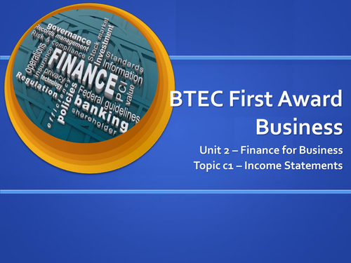 BTEC Business Unit 2 (Exam) - Profit and Loss Accounts and Balance Sheets