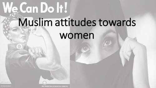 Muslim attitudes towards women.