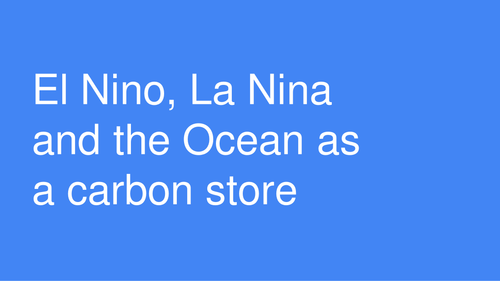 El Nino, La Nina and the Ocean as a CO2 store