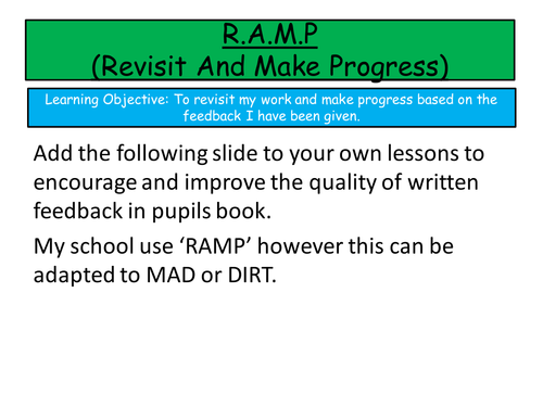 R.A.M.P (Revisit And Make Progress)- Pupils responding to teacher feedback.