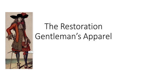 The Restoration Gentleman's Apparel/costume - 17th and 18th century