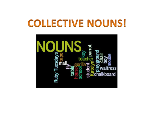 Collective nouns - presentation for whole class responses + individual activities