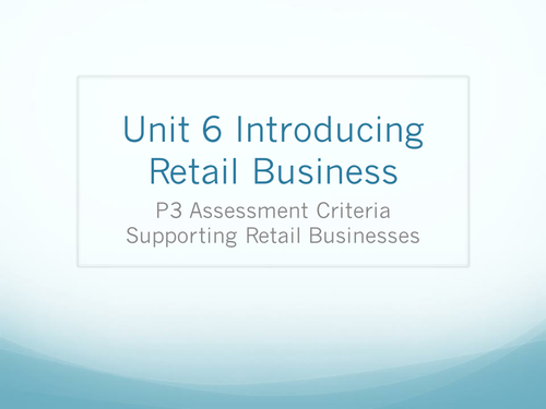 BTEC Business Unit 6 - Supporting Retail Business and Suppliers (P3)
