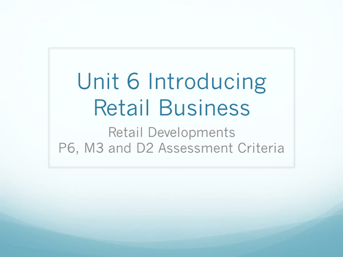 BTEC Business Unit 6 - Benefits and Concerns of Retail Development (P6, M3 and D2)
