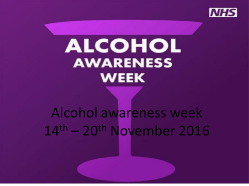 An assembly for alcohol awareness week   14th - 20th November 2016