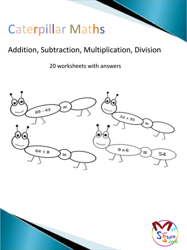 Caterpillar Maths  Addition, Subtraction, Multiplication, Division  20 worksheets with answers