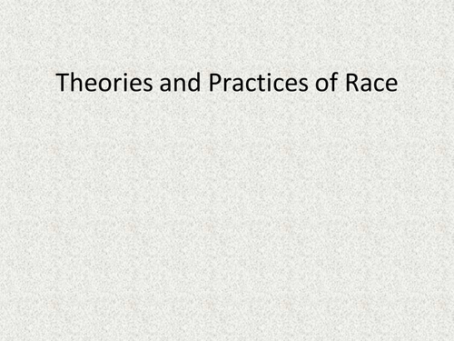 Theories and Practices of Race