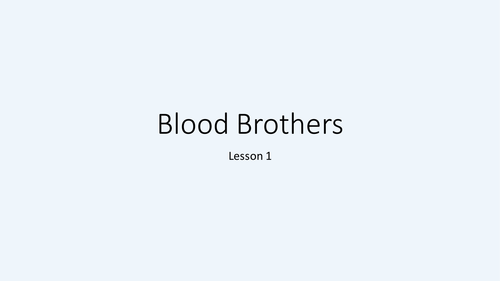 Introduction to Blood Brothers - Lesson 1 - AQA GCSE Drama new specification