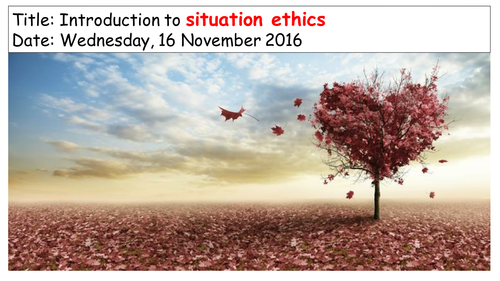 Situation Ethics- 2016- A-Level course