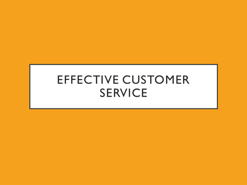 GCSE - Unit 3 - Effective Customer Service