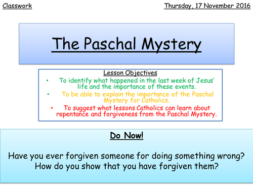 The Paschal Mystery - Jesus' Passion Death, Resurrection and Ascension