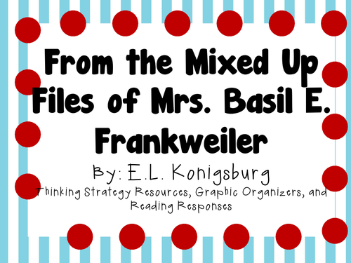 From the Mixed Up Files of Mrs. Basil E. Frankweiler- A Complete Novel Study!