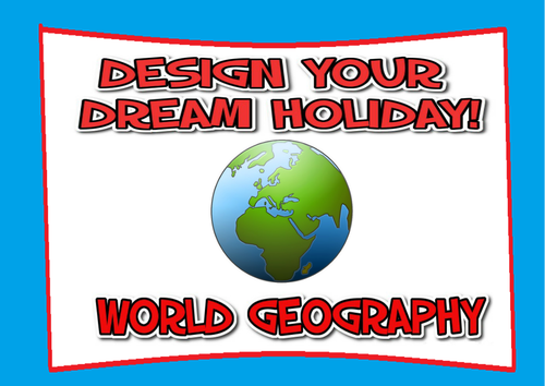 Plan your holiday activity - World Geography - Design your dream world holiday